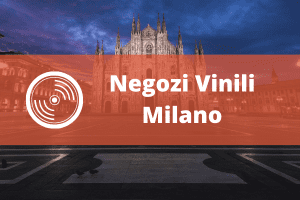 Negozi vinili Milano